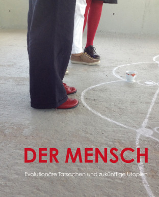 Buch "Der Mensch - Evolutionäre Tatsachen und zukünftige Utopien" Buch "Der Mensch - Evolutionäre Tatsachen und zukünftige Utopien"